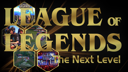 League of Legends: The Next Level