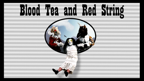 Blood Tea and Red String