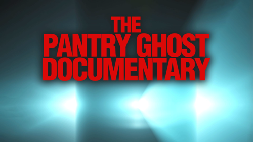 The Pantry Ghost Documentary