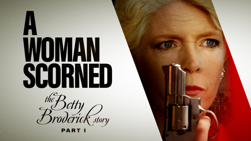 A Woman Scorned: The Betty Broderick Story – Part 1
