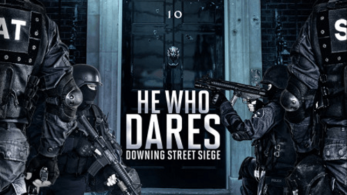 He Who Dares: Downing Street Siege