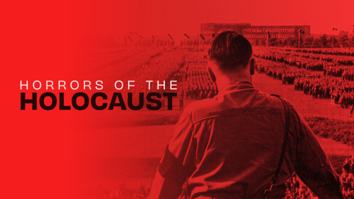 Horrors of the Holocaust