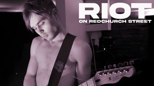 Riot On Redchurch Street