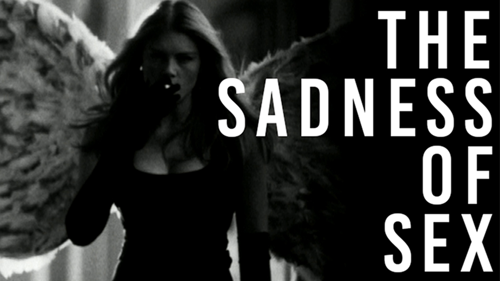 The Sadness of Sex