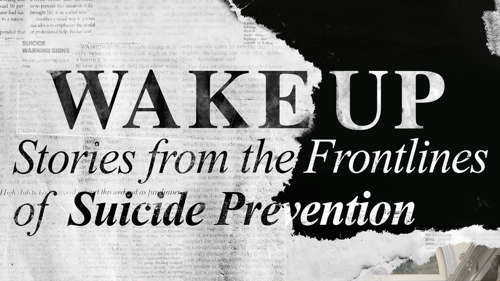 Wake Up: Stories from the Frontlines of Suicide Prevention