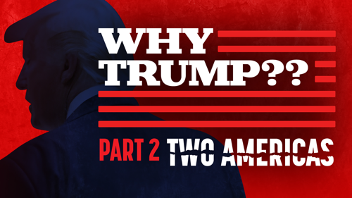 Why Trump? Two Americas