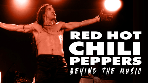 Red Hot Chili Peppers: Behind the Music