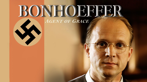 Bonhoeffer: Agent of Grace