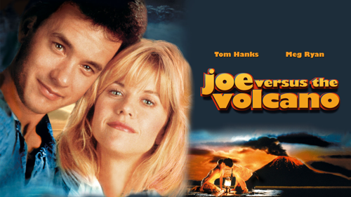 Joe Versus the Volcano