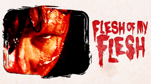 Flesh Of My Flesh