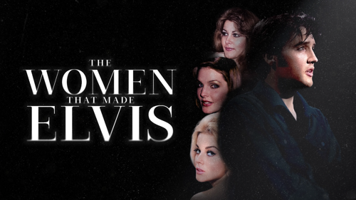 The Women that Made Elvis