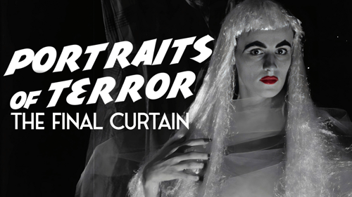 Portraits Of Terror: The Final Curtain