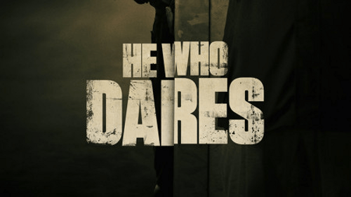 He Who Dares