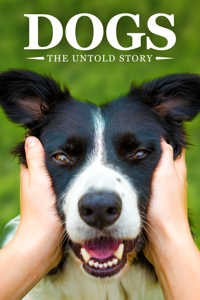 Dogs: The Untold Story