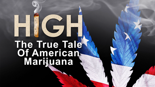 High: The True Tale of American Marijuana