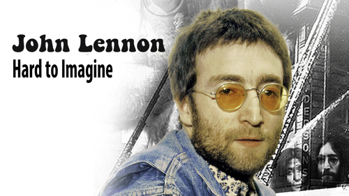John Lennon: Hard to Imagine