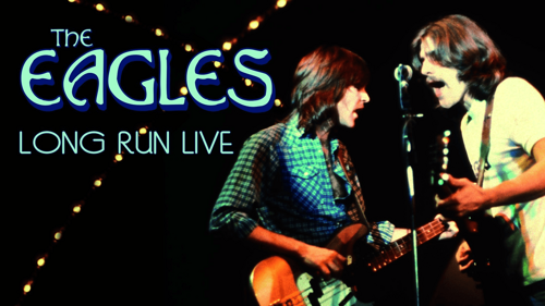 The Eagles: Long Run Live