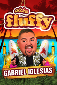 Gabriel Iglesias: Aloha Fluffy