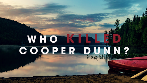 Who Killed Cooper Dunn?