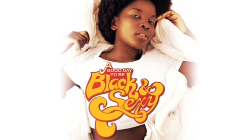 A Good Day to be Black and Sexy