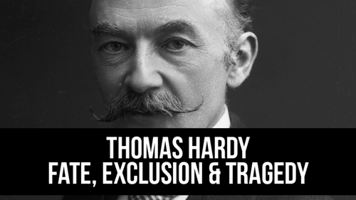 Thomas Hardy: Fate, Exclusion & Tragedy