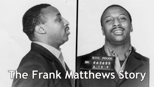 The Frank Matthews Story