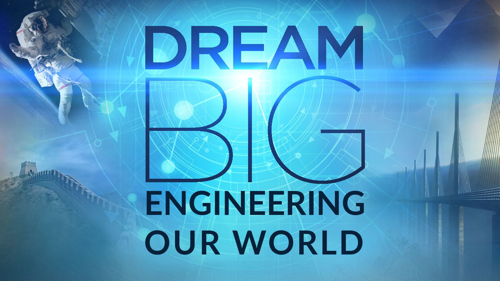 Dream Big: Engineering Our World