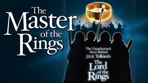 The Master of the Rings: The Unauthorized Story Behind J.R.R. Tolkien's The Lord of the Rings
