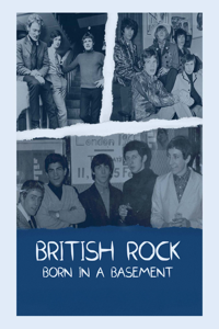 British Rock Stars: Born in a Basement