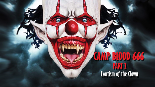 Camp Blood 666 Part 2: Exorcism of the Clown