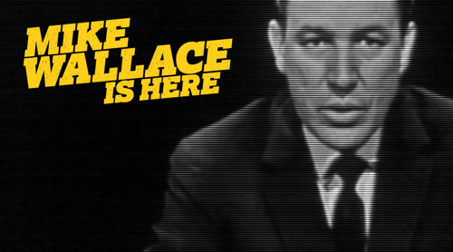 Mike Wallace Is Here