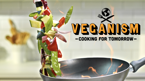 Veganism: Cooking for Tomorrow