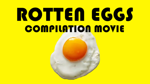 Rotten Eggs Compilation Movie