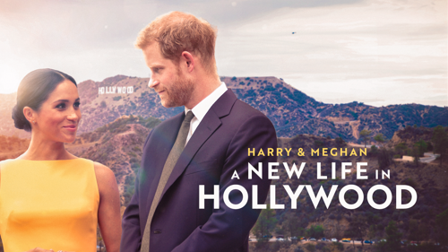 Harry & Meghan: A New Life In Hollywood