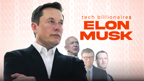 Tech Billionaires: Elon Musk