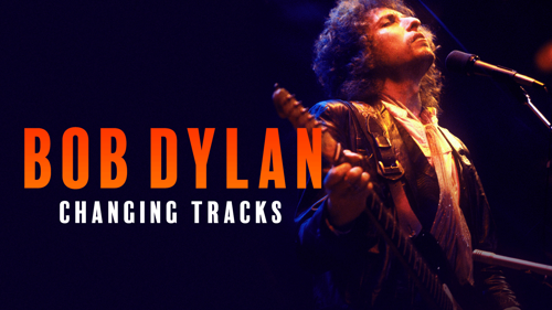 Bob Dylan: Changing Tracks
