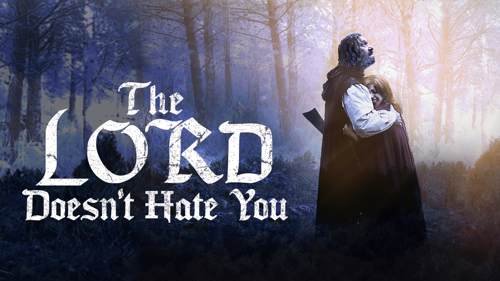 The Lord Doesn't Hate You