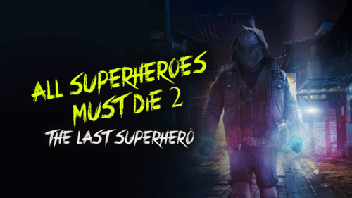 All Superheroes Must Die 2: The Last Superhero