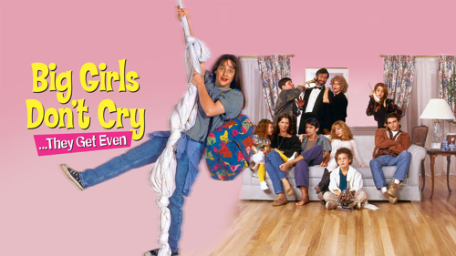 Big Girls Don't Cry...They Get Even