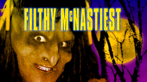 Filthy McNastiest