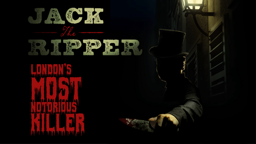 Jack the Ripper: London's Most Notorious Killer