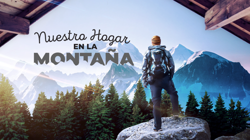 Nuestro hogar en la montaña