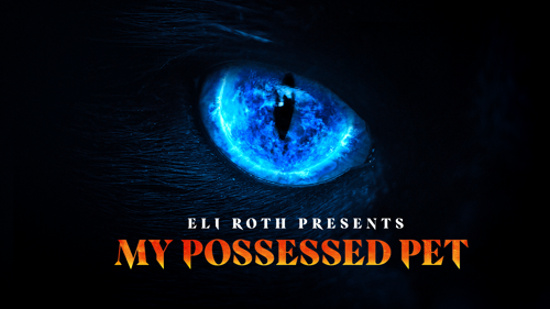 Eli Roth Presents: My Possessed Pet