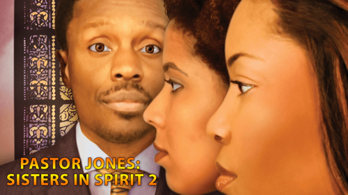 Pastor Jones: Sisters In Spirit 2