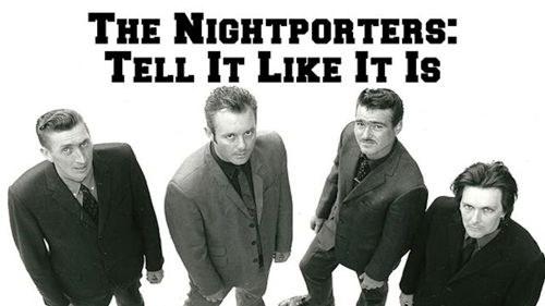 The Nightporters: Tell It Like It Is