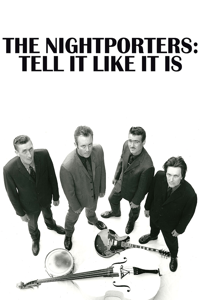 The Nightporters: Tell It Like It Is