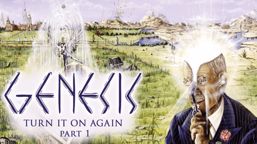 Genesis: Turn It On Again - Part 1