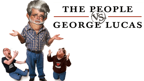 The People vs. George Lucas