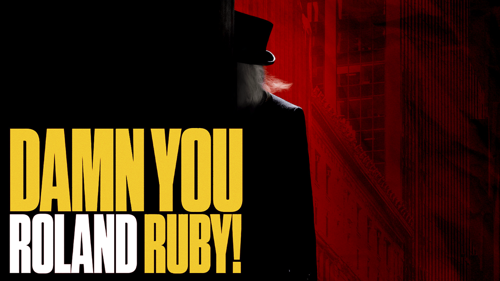 Damn You, Roland Ruby!