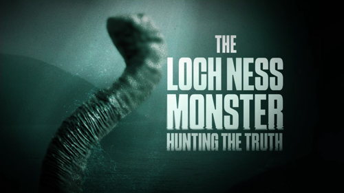 The Loch Ness Monster: Hunting the Truth